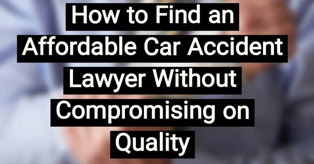 How to Find an Affordable Car Accident Lawyer in Australia Without Compromising on Quality Affordable-Car-Accident-Lawyer